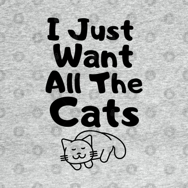 I Just Want All The Cats by Kraina